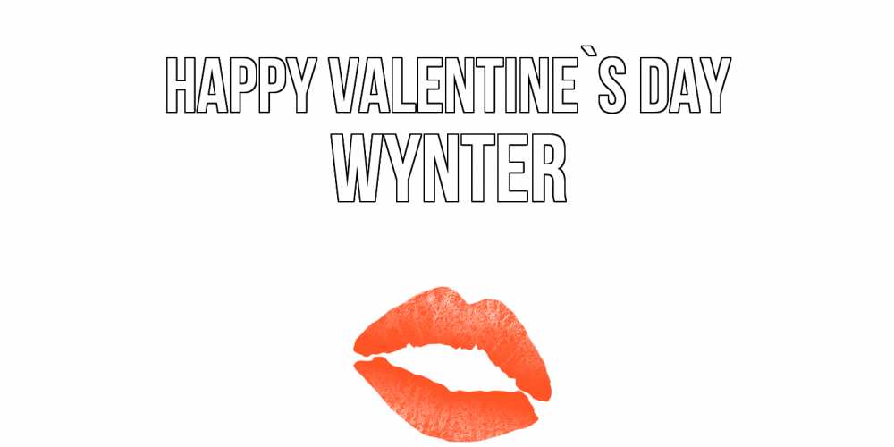 Greetings card с именем, Wynter Happy Valentine`s Day губы на день всех влюбленных Greetings with text for free download 